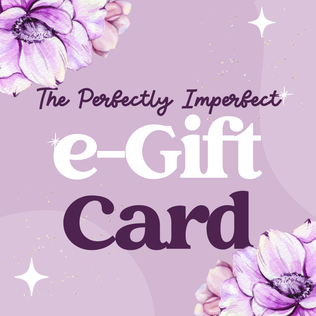 The Perfectly Imperfect e-Gift Card