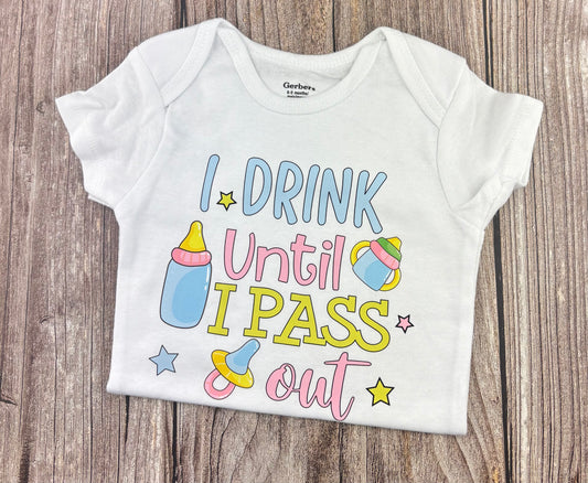 I Drink Until I Pass Out Baby Onesie